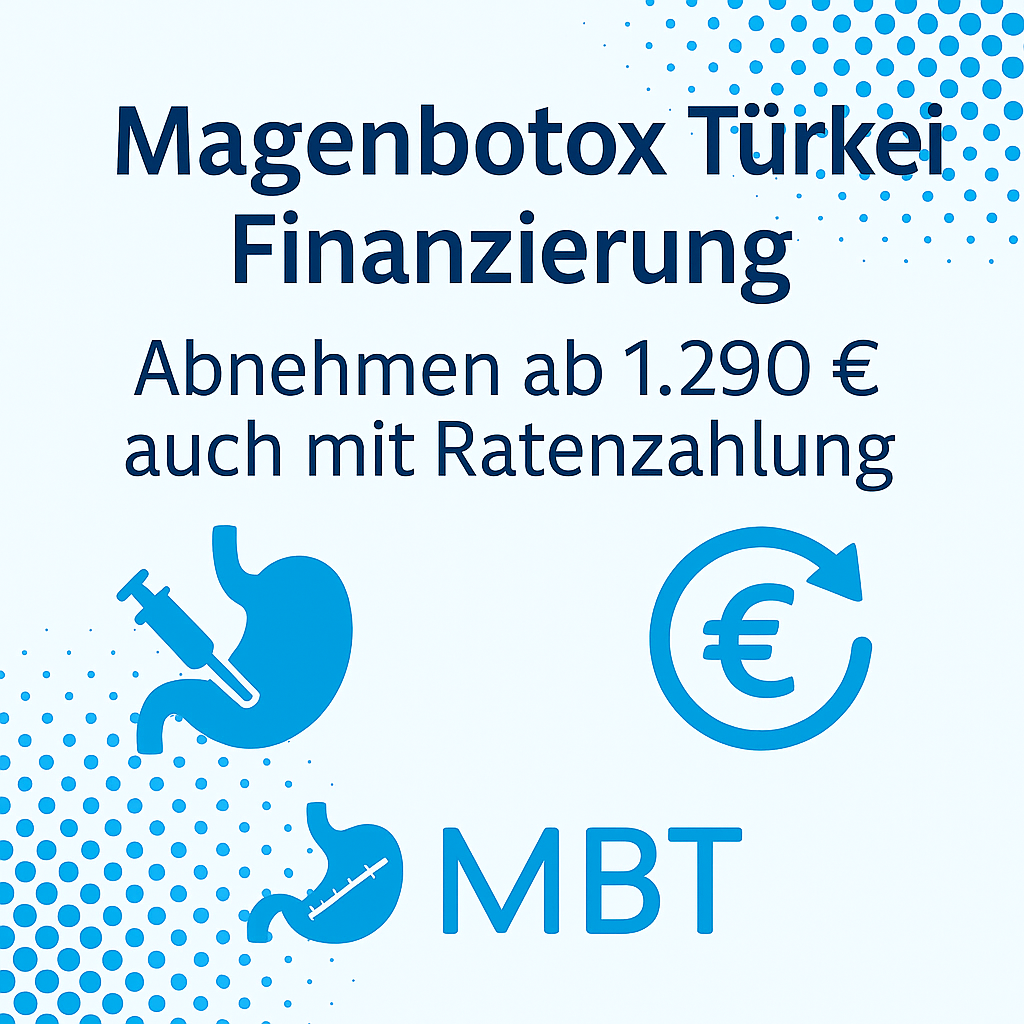 Magenbotox Türkei Finanzierung: Abnehmen ab 1290 € auch mit Ratenzahlung